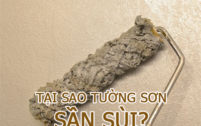 Tại sao tường sơn sần sùi ?
