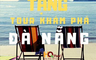 TẶNG TOUR DU LỊCH KHÁM PHÁ ĐÀ NẴNG TỪ A -> Z !