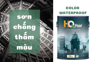 COLOR WATERPROOF - SƠN CHỐNG THẤM MÀU HQ